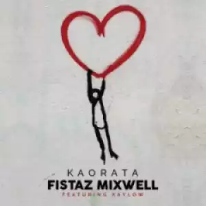 Fistaz Mixwell - Kaorata Ft. Kaylow